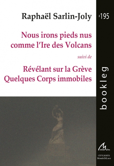 Bookleg #195 Nous irons pieds nus comme l’Ire des Volcans